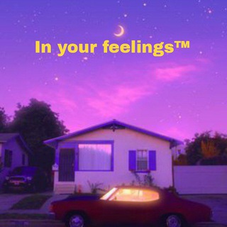 In_your_feelings_